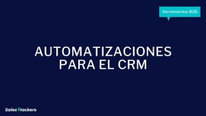 Automatizaciones para el CRM