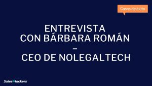 Entrevista con Bárbara Román – CEO de NoLegalTech