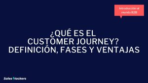 ¿Qué es el Customer Journey? Definición, fases y ventajas