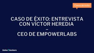 Caso de Exito Entrevista con Victor Heredia – CEO de EmpowerLabs