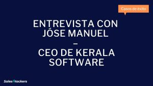 Entrevista con Jóse Manuel – CEO de Kerala Software