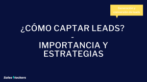 ¿Cómo captar leads - Importancia y estrategias